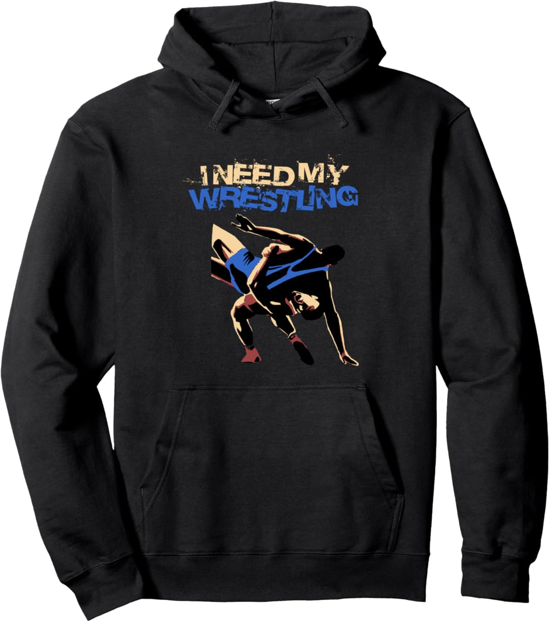 I need my Wrestling T-Shirt - Ringertrikot Geschenk Ringen Pullover Hoodie