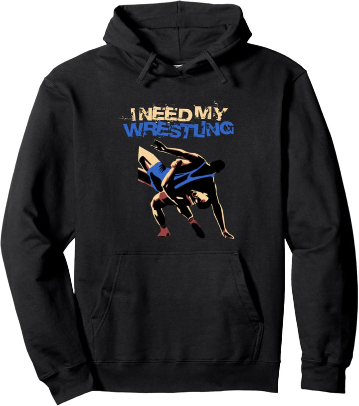 I need my Wrestling T-Shirt - Ringertrikot Geschenk Ringen Pullover Hoodie