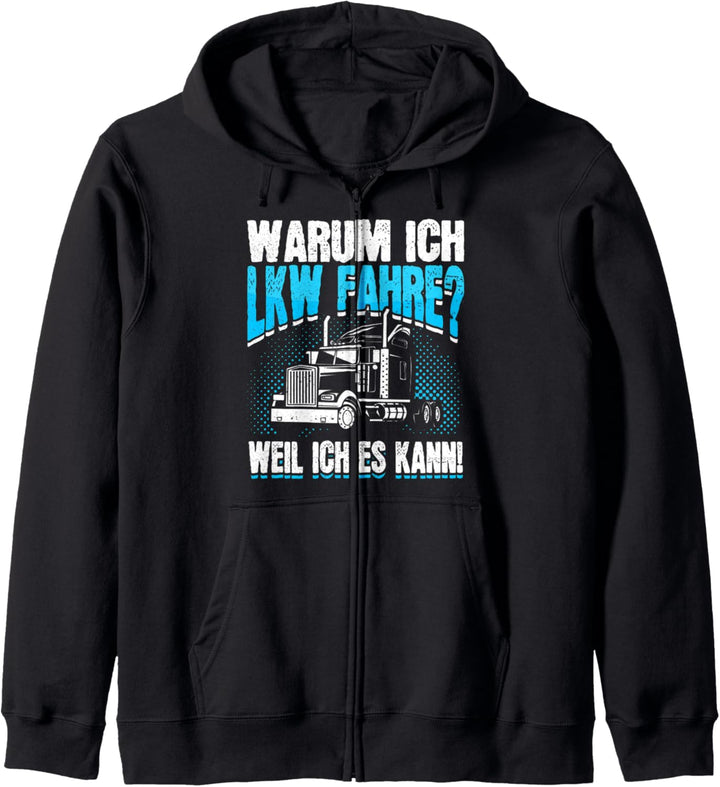 Warum Ich LKW Fahre Spruch Kraftfahrer Fernfahrer LKW-Fahrer Kapuzenjacke