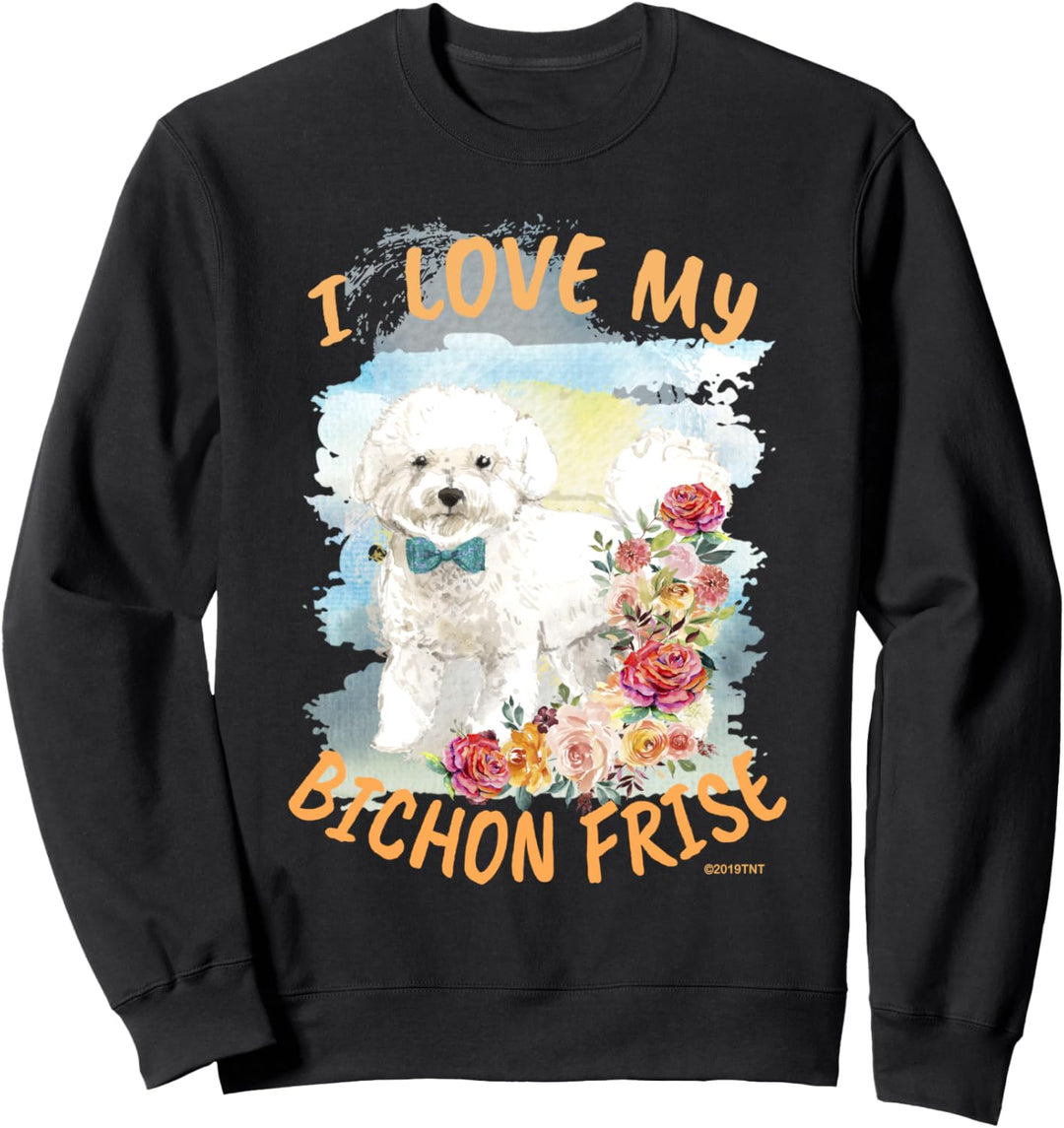 Bichon Frise Dog I Love My Bichon Frise Sweatshirt