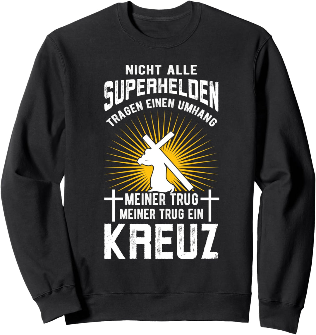 Christlich Nicht Alle Superhelden Tragen Einen Umhang Sweatshirt