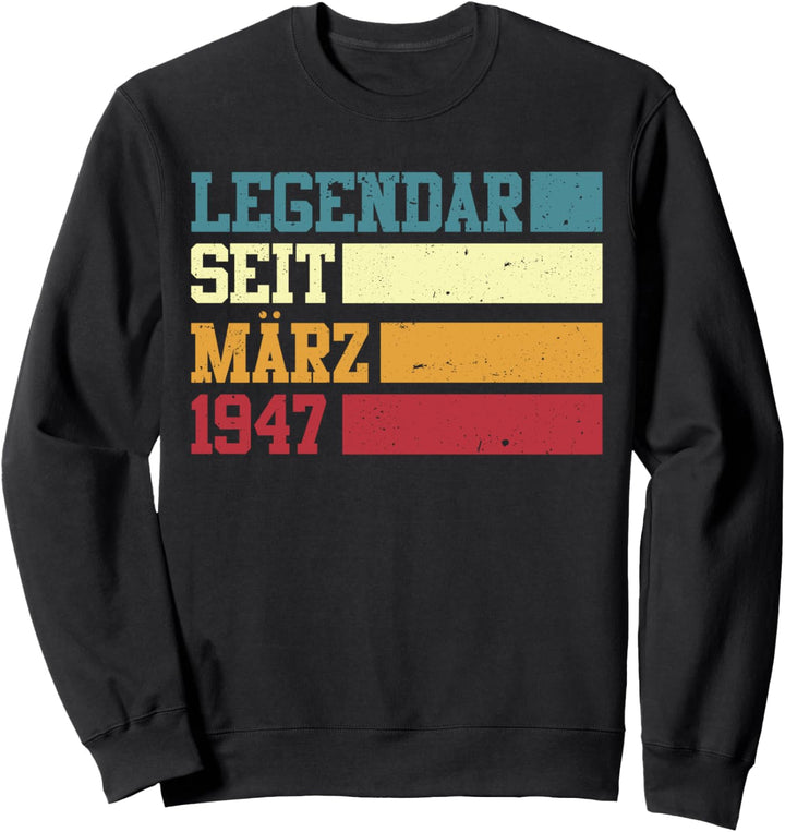 Legendär seit März 1947 77. Geburtstag frauen Mann Geschenk Sweatshirt