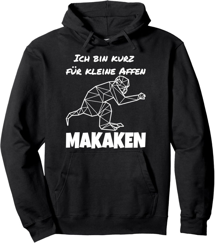 Lustige Sprüche Ich Bin Kurz Für Kleine Affen Makaken Kacken Pullover Hoodie