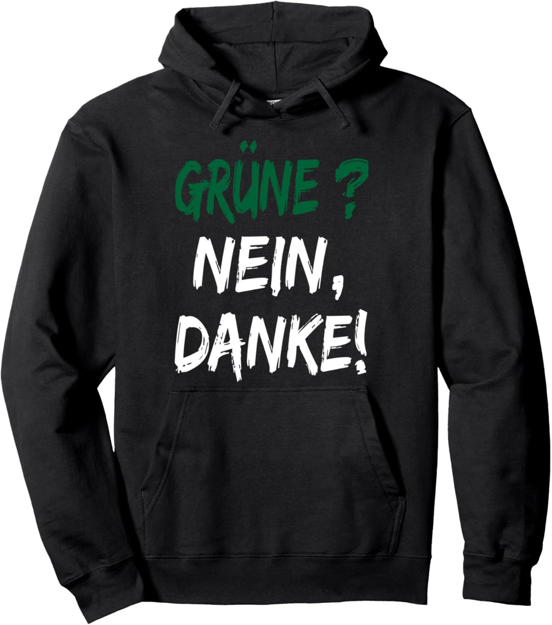 Grüne? Nein Danke! Anti Grünen Gegen Grüne Pullover Hoodie