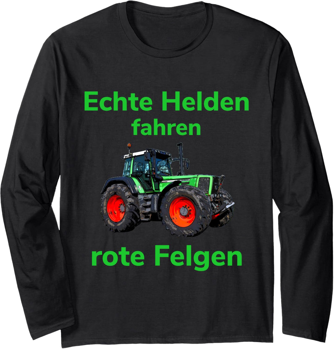 Traktor Landwirt Trecker Echte Helden fahren rote Felgen Langarmshirt