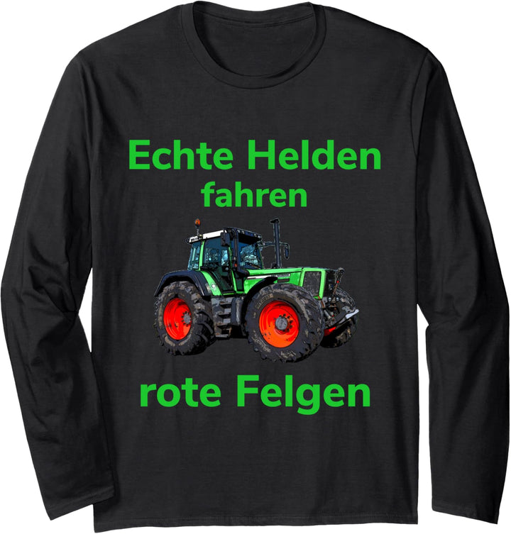 Traktor Landwirt Trecker Echte Helden fahren rote Felgen Langarmshirt