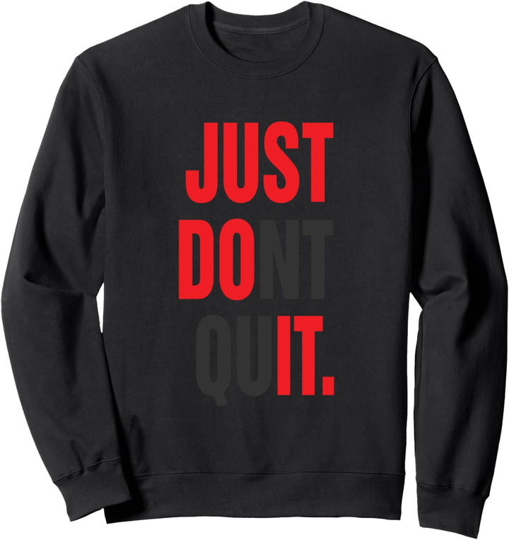 JUST DONT QUIT T-SHIRT für Fitnessstudios Sweatshirt