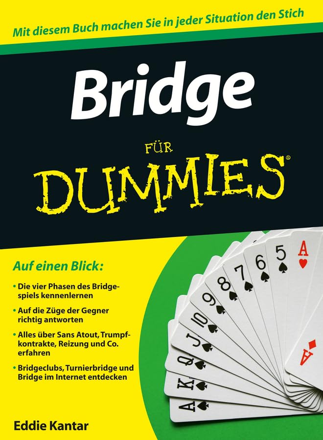 Bridge für Dummies: Reizphase, Kontrakt, Spielphase - Mit diesem Buch machen Sie in jeder Situation