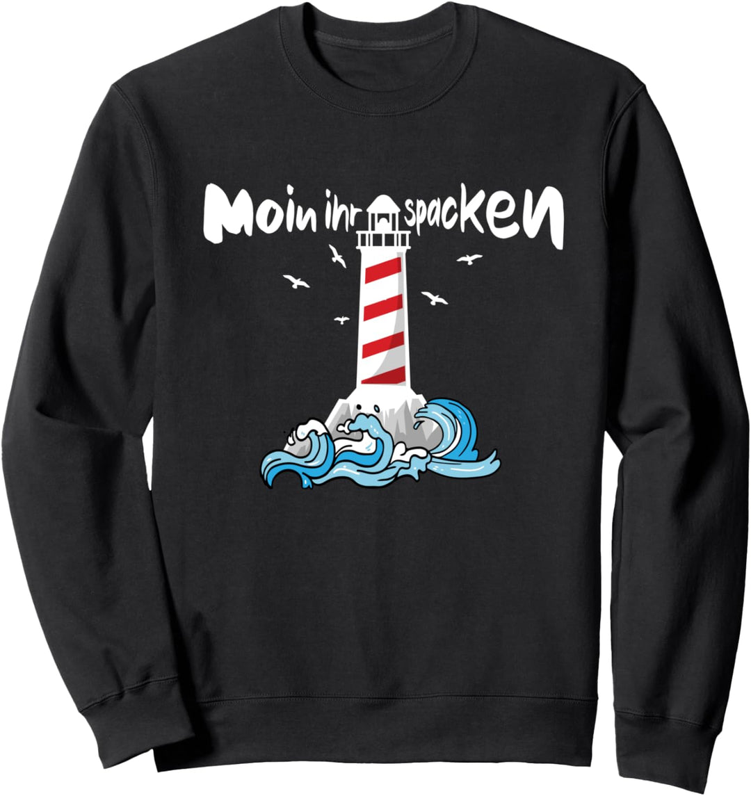 Moin ihr Spacken Begrüssung Nordsee Ostsee Nordlichter Sweatshirt