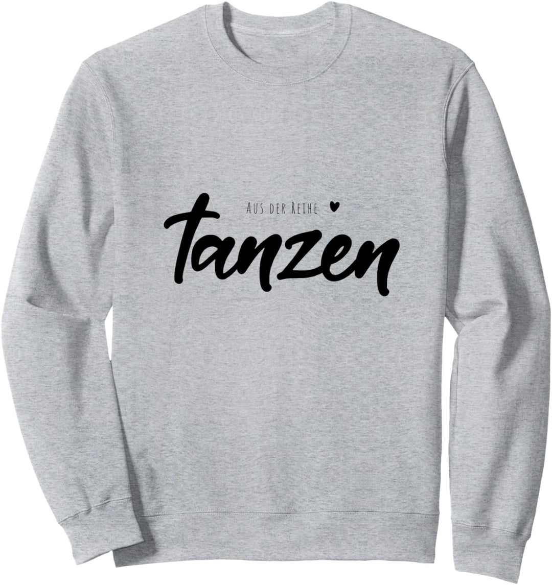 Tanzen Tanz Tänzerin Tänzer Diskothek Disco Spruch Sweatshirt
