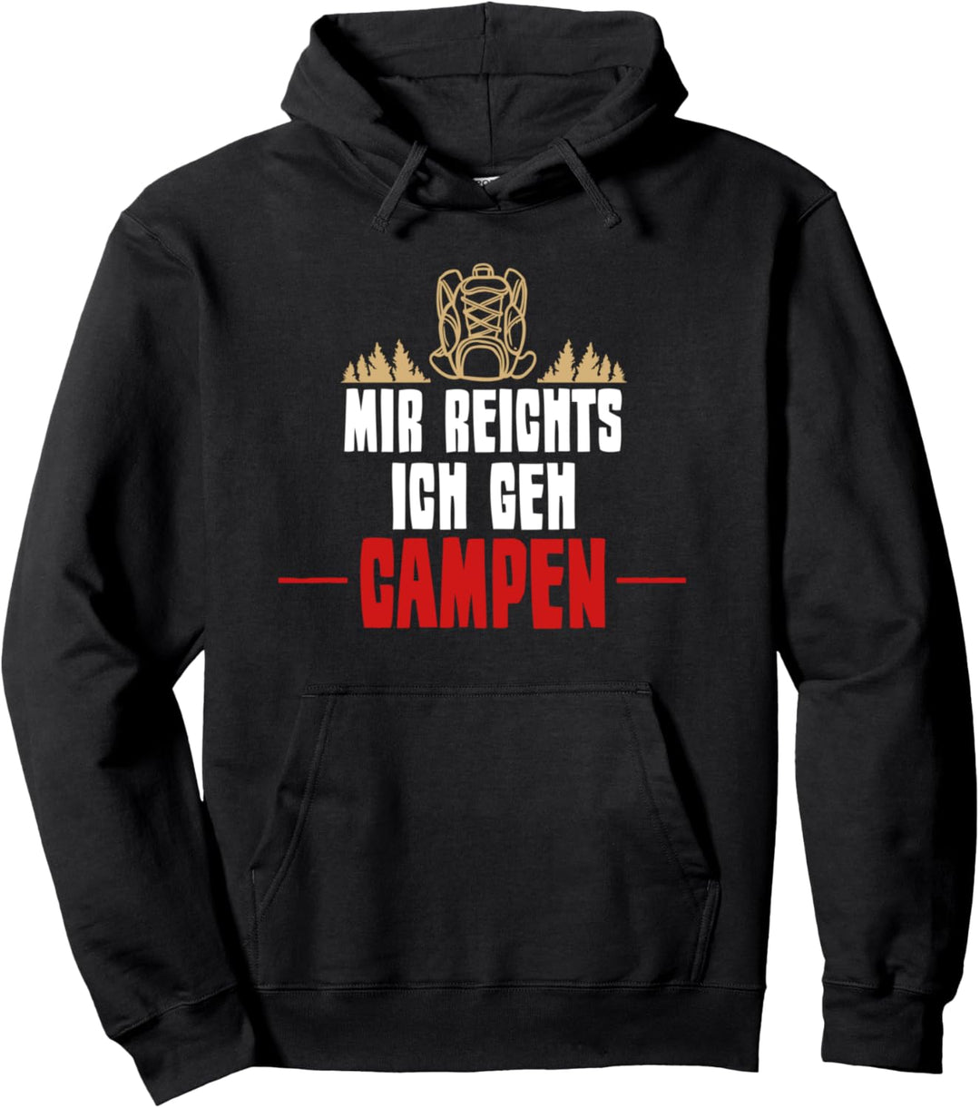Mir reichts ich geh Campen - Camping Pullover Hoodie