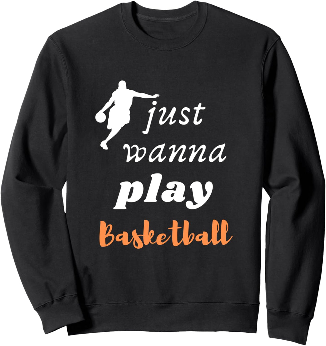 Ich möchte nur Basketball Sports Player Design spielen Sweatshirt