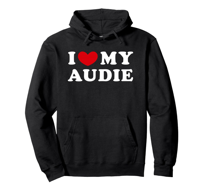 I Love My Audie, Ich Liebe Mein Audie Pullover Hoodie