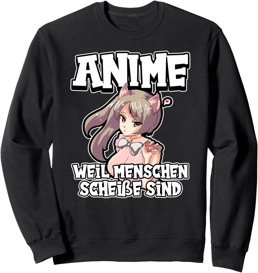 Anime weil Menschen scheisse sind Otaku Manga Kawaii Girl Sweatshirt