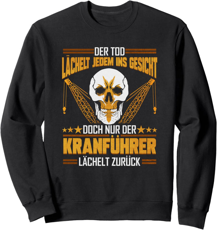 Kranfahrer Totenkopf Kranführer Sweatshirt