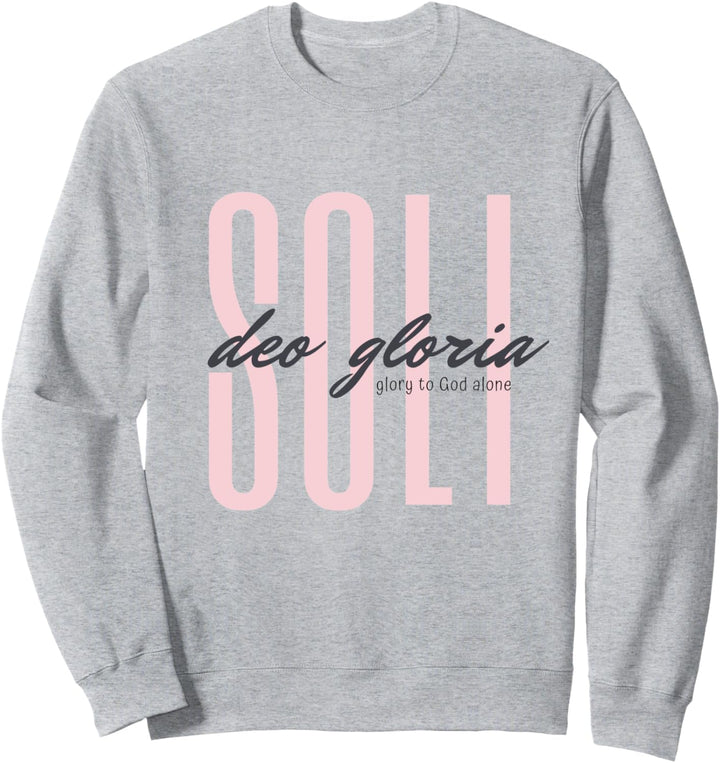 Soli Deo Gloria Glory to God Allein Sweatshirt