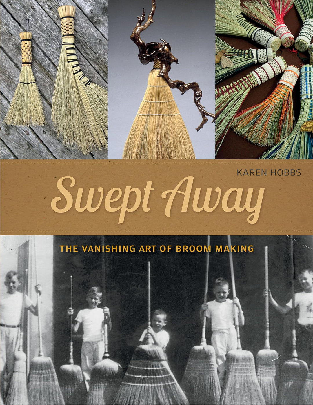 Swept Away: The Vanishing Art of Broom Making, Taschenbuch