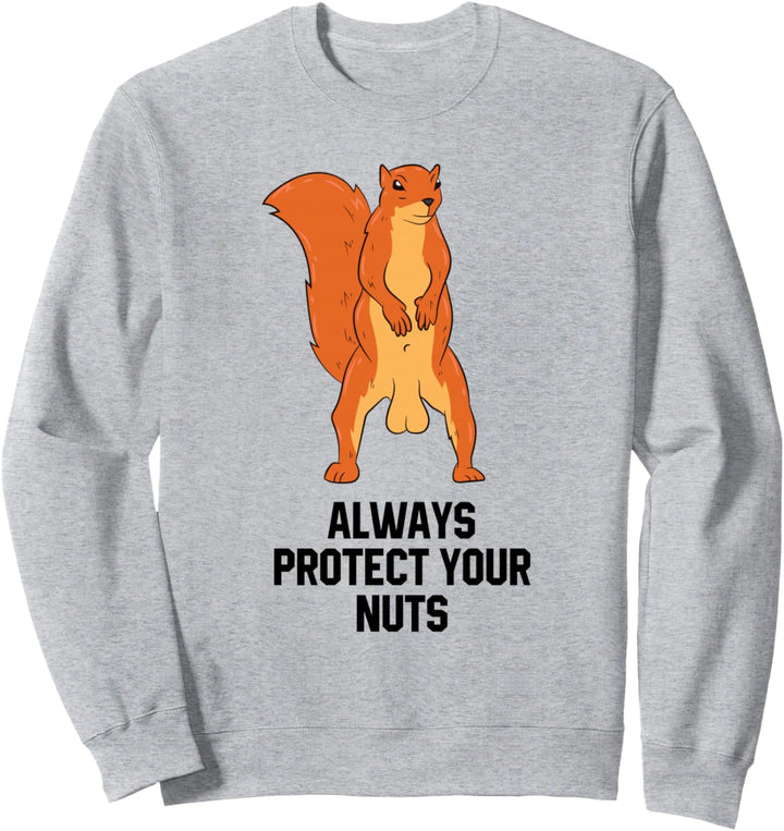 Eichhörnchen Schützen immer Deine Eier Eichhörnchen Nüsse Sweatshirt