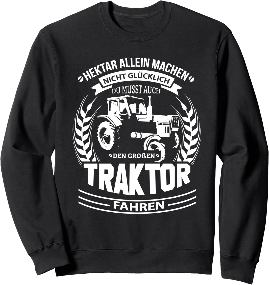 Landwirt Traktor Belarus Trecker Bauer Spruch Mit Hektar Sweatshirt