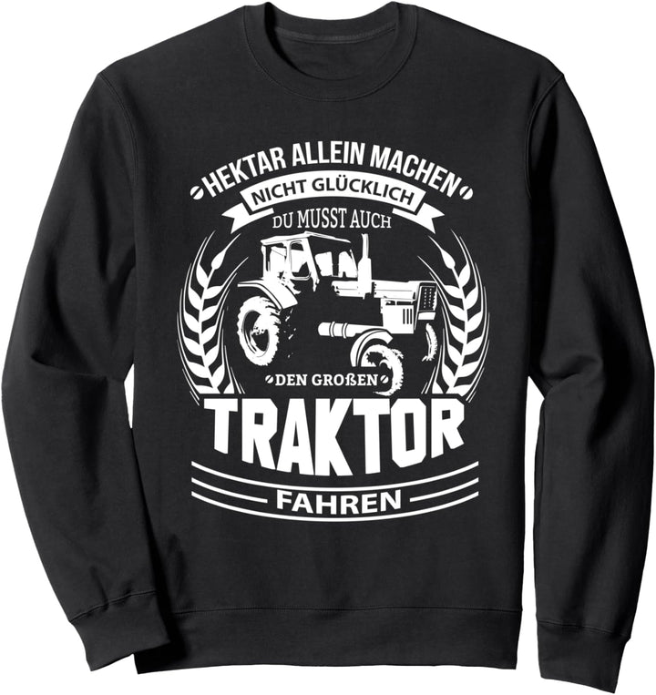 Landwirt Traktor Belarus Trecker Bauer Spruch Mit Hektar Sweatshirt