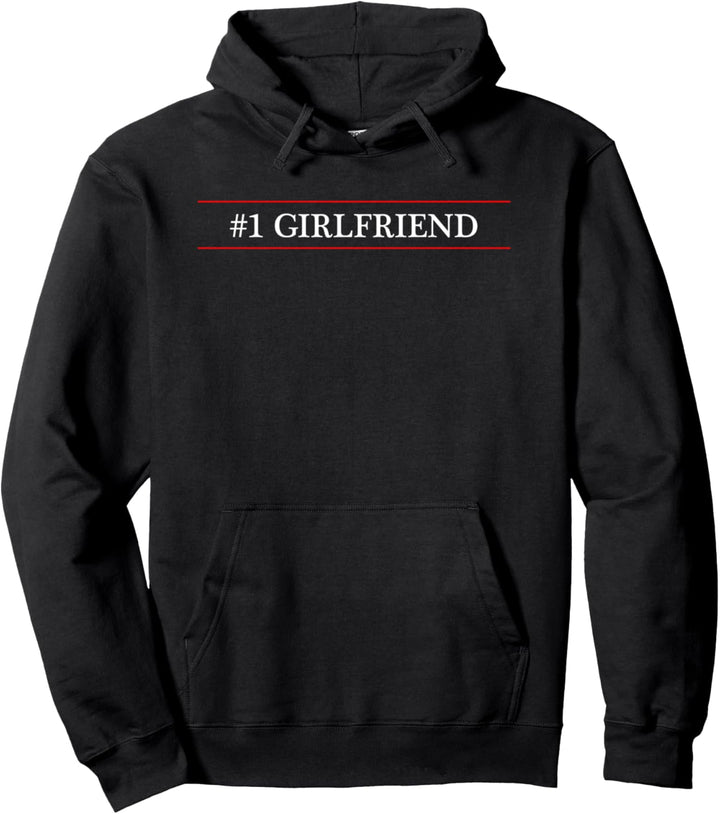 Top That Says - #1 GIRLFRIEND - Funny Gift for Your Girl | Pullover Hoodie