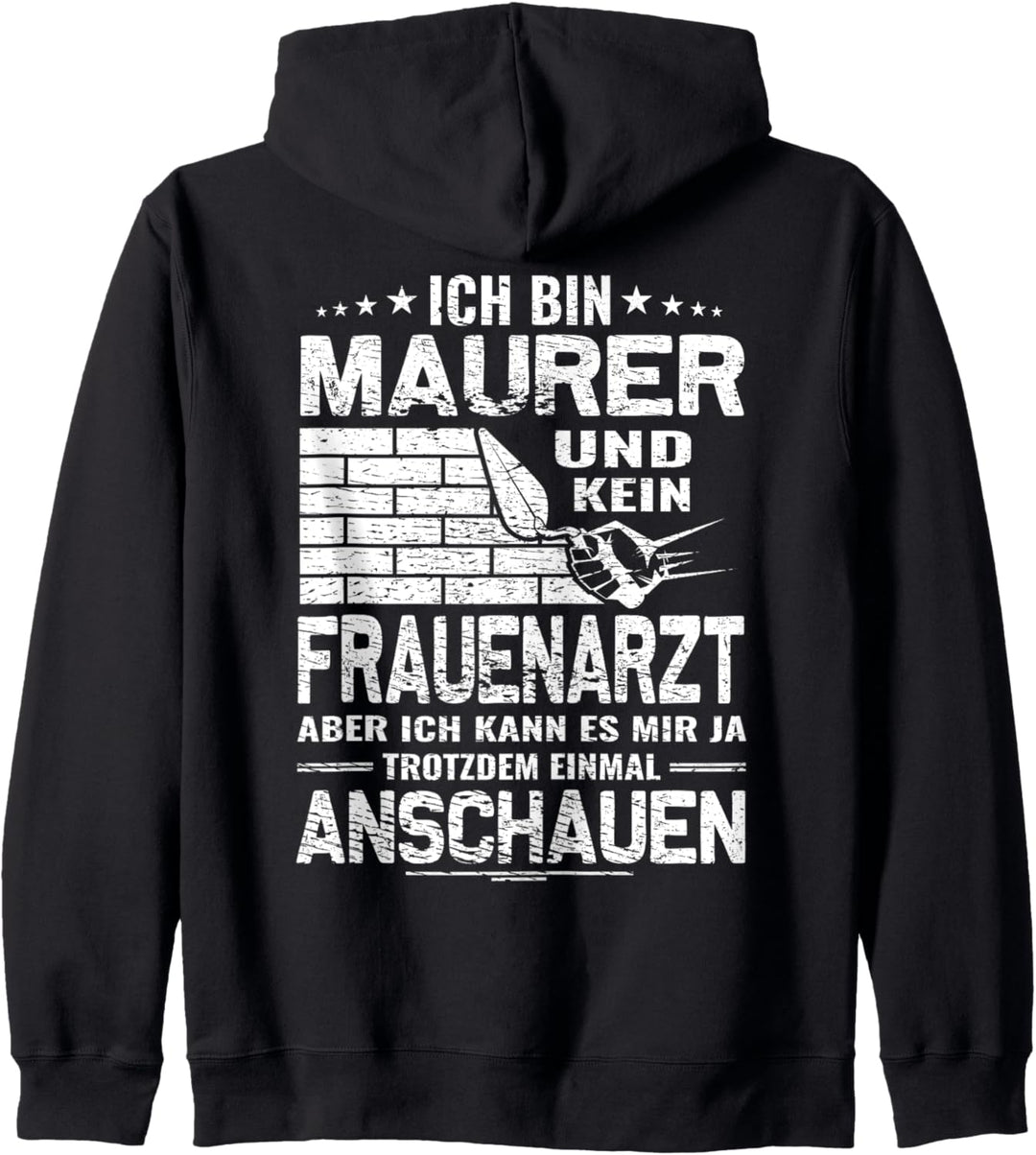 Ich bin Maurer - Maurer Zunft - Lustiges Maurer Kapuzenjacke