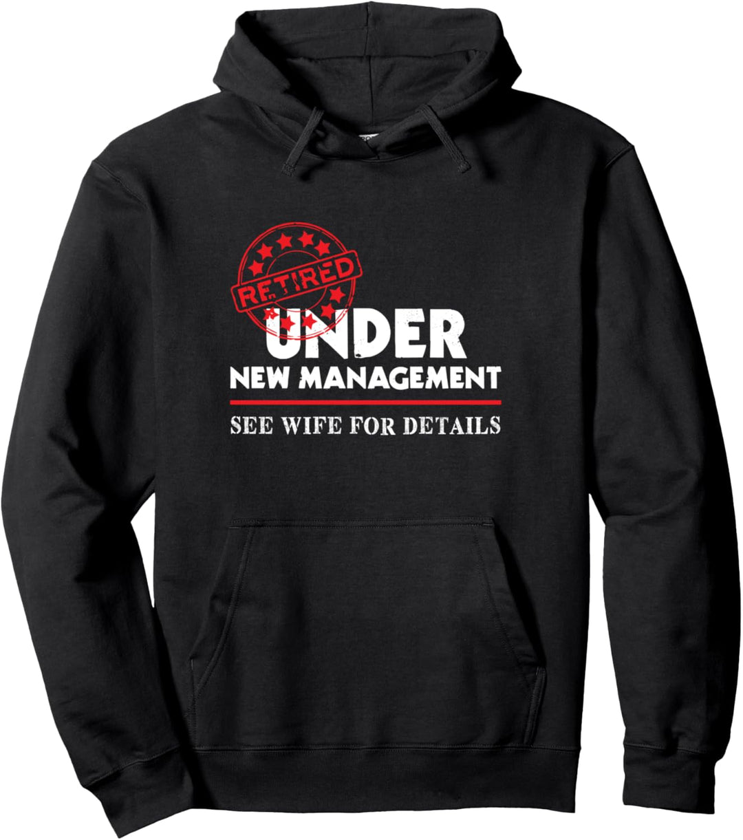 Retirement Gifts - Retired Under New Management See Wife Pullover Hoodie