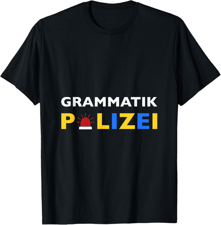 Grammatik Polizei Grammatik Polizei T-Shirt
