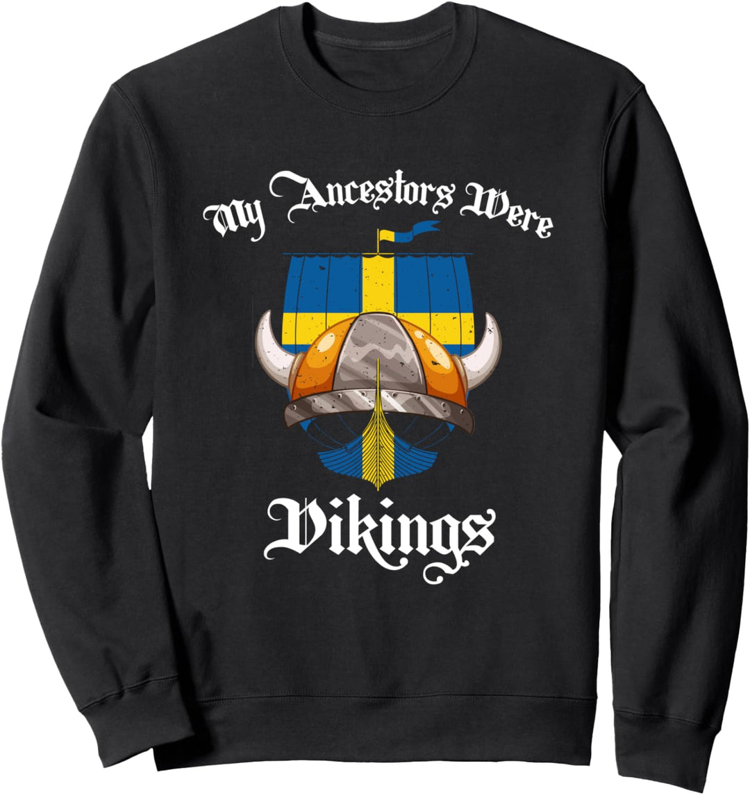 My Ancestors Were Vikings Sweatshirt