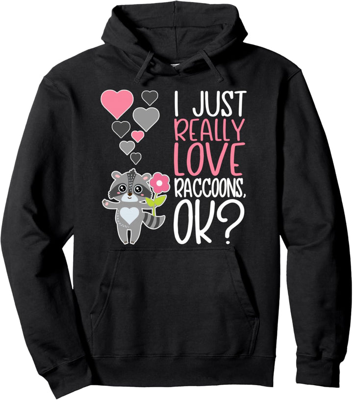 Cute Raccoon Lover I Really Love Raccoons Pullover Hoodie