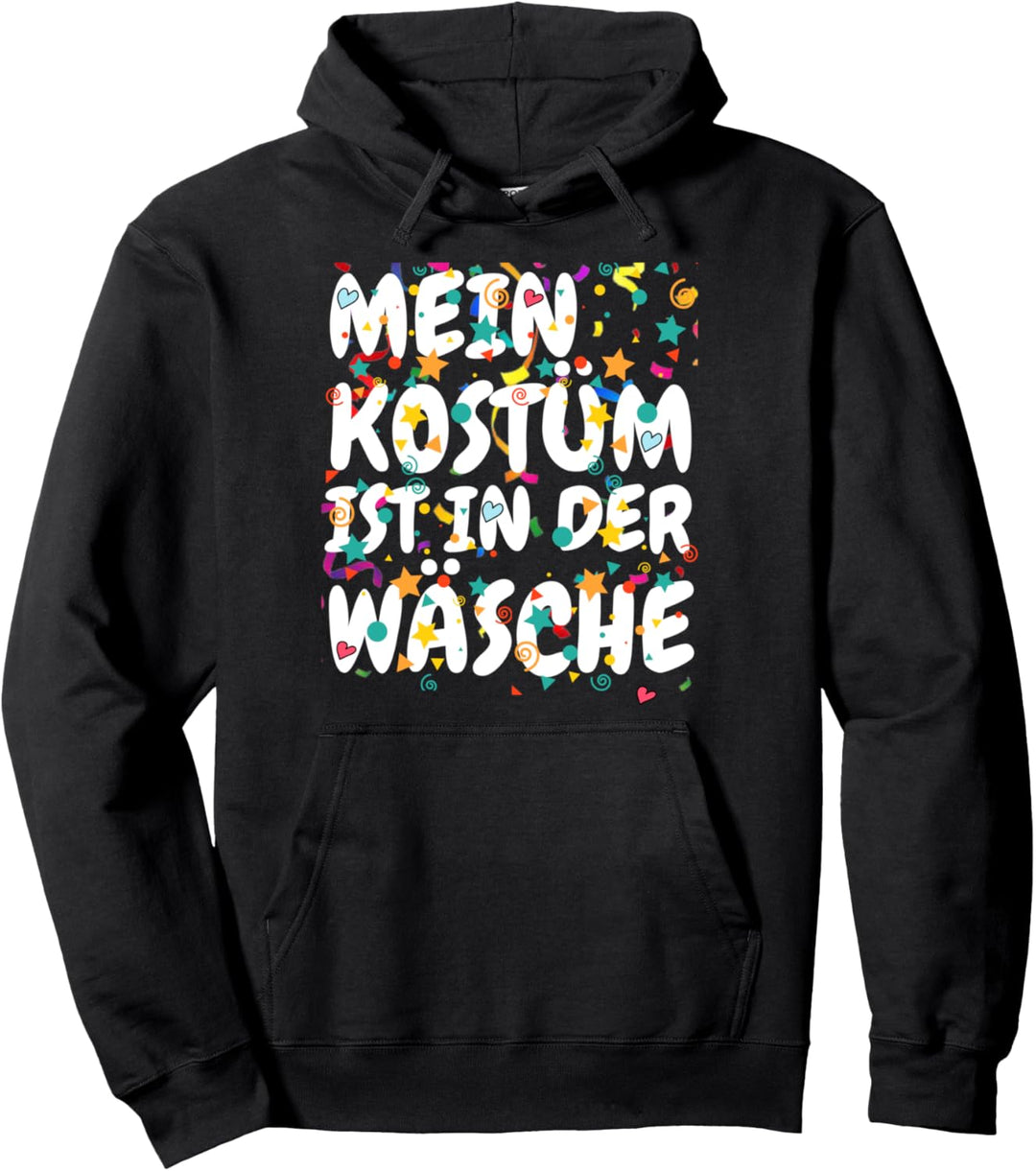 Mein Kostüm ist in der Wäsche lustige Karneval Trachtenwäsche Pullover Hoodie