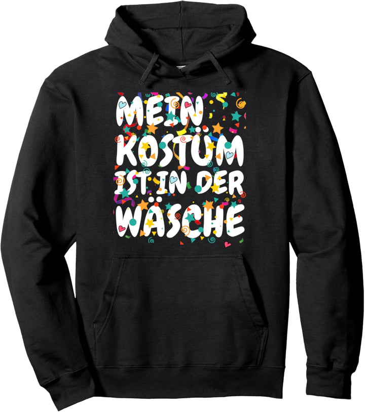 Mein Kostüm ist in der Wäsche lustige Karneval Trachtenwäsche Pullover Hoodie