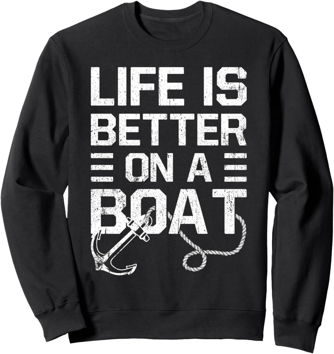 Captain Life ist besser auf einem Boot Sagen Yacht Sailor Sweatshirt