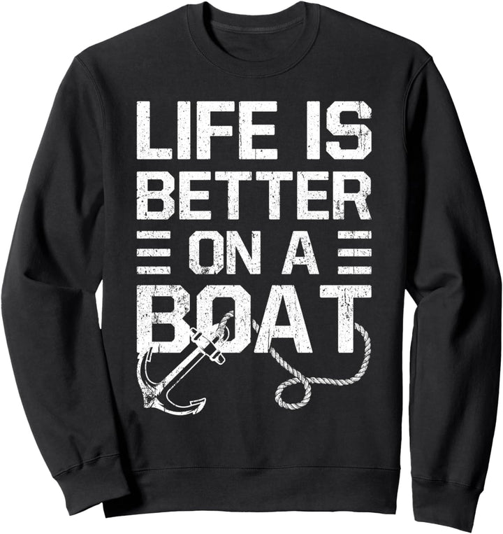 Captain Life ist besser auf einem Boot Sagen Yacht Sailor Sweatshirt