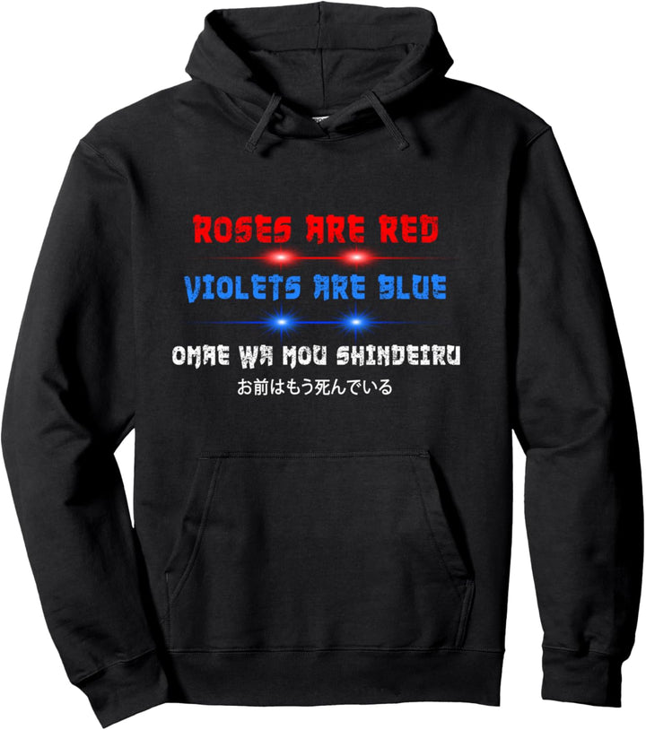 Roses Are Red Violets Are Blue Omae Wa Mou Shindeiru Pullover Hoodie