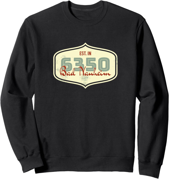 6350 Bad Nauheim - Alte Postleitzahl - Geschenk Sweatshirt