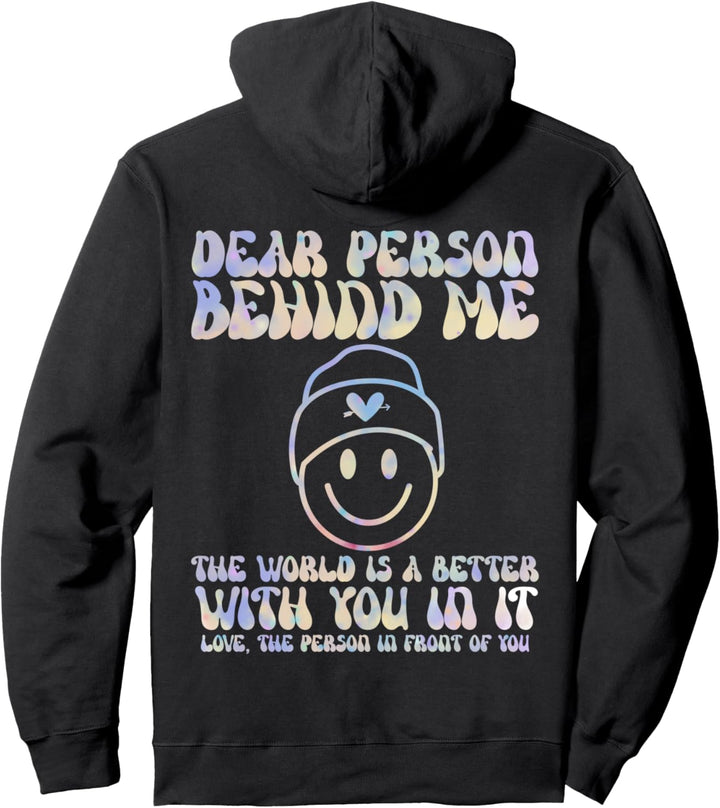 Dear Person Behind Me The World Is A Better Place With You Pullover Hoodie