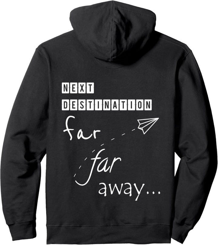 Next Destination: Far Far away Pullover Hoodie