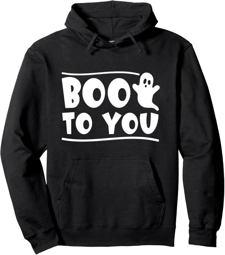 Boo To You - Halloween Funny Pullover Hoodie