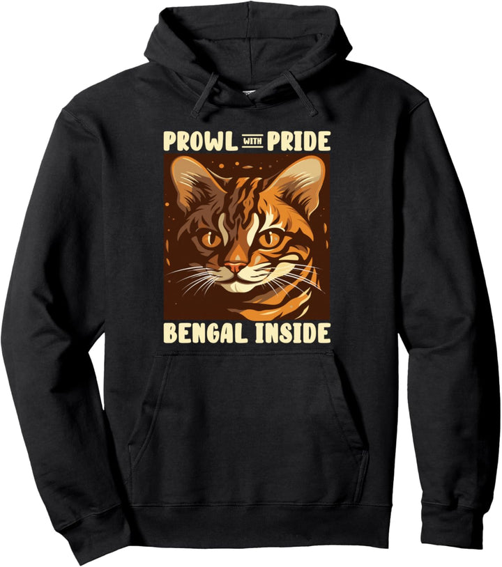 Prowl With Pride Bengal Inside Cat Lover Owner Pullover Hoodie