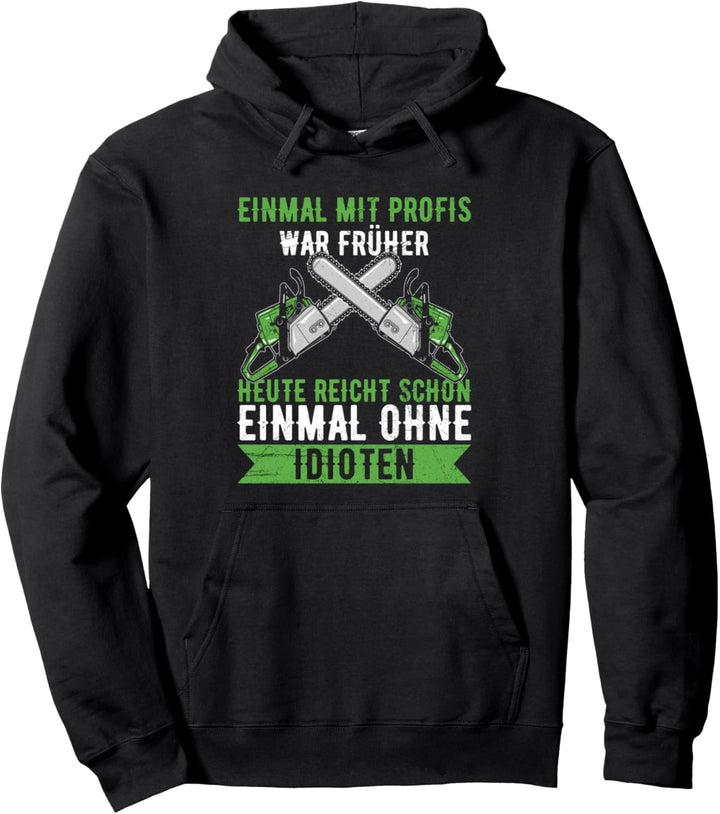 Einmal Mit Profis Arbeiten Landschaftsgärtner Garten Pullover Hoodie