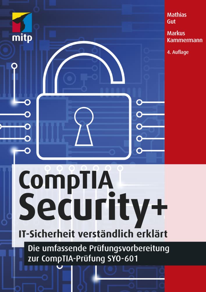 CompTIA Security+: IT-Sicherheit verständlich erklärt - Die umfassende Prüfungsvorbereitung zur Comp