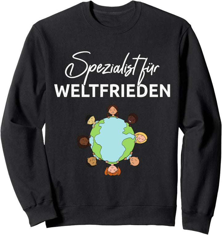 Spezialist für Weltfrieden Sweatshirt