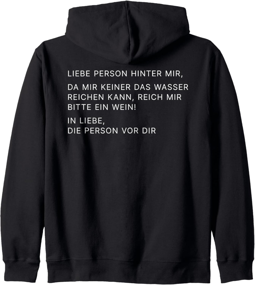 Liebe Person hinter mir, da mir keiner Wasser reichen kann Kapuzenjacke