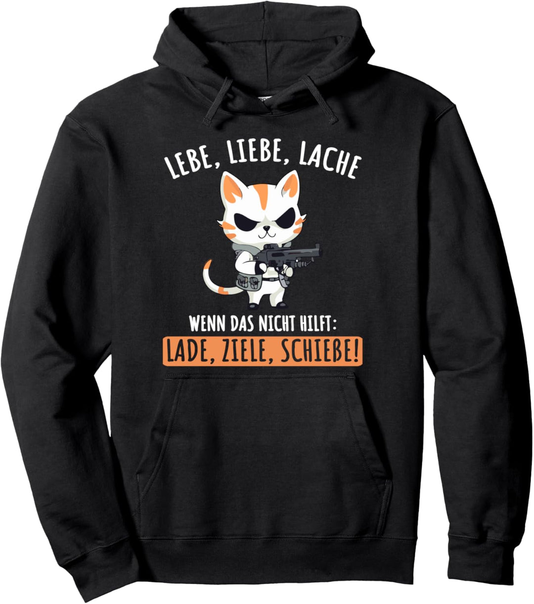 Lebe Liebe Lache Wenn das nicht hilft Lade Ziele Schiesse Pullover Hoodie