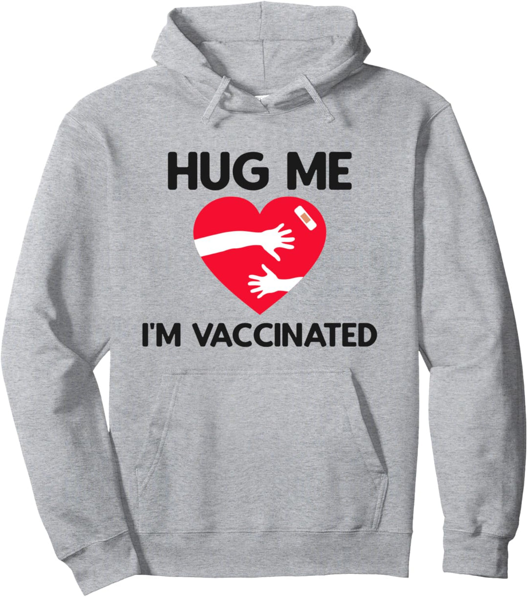 Umarme mich, ich bin geimpfter Impfstoff Pullover Hoodie