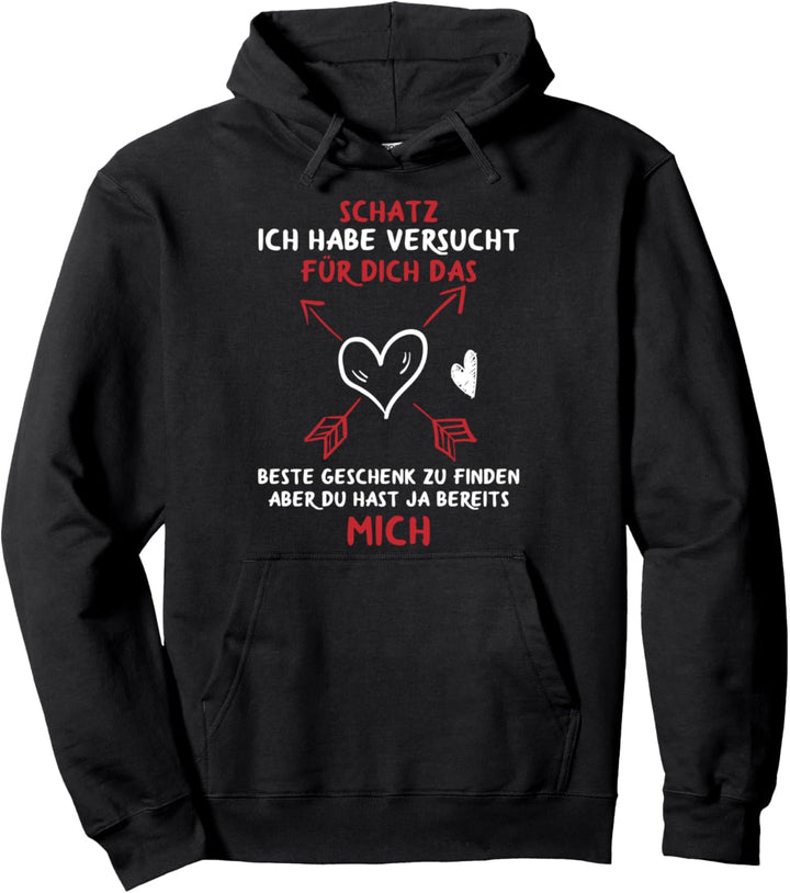Schatz Ich Habe Versucht Das Beste Geschenk Für Dich Herz Pullover Hoodie