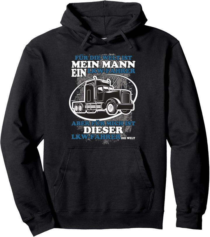 Fernfahrer für die Welt ist mein Mann nur ein LKW Fahrer Pullover Hoodie