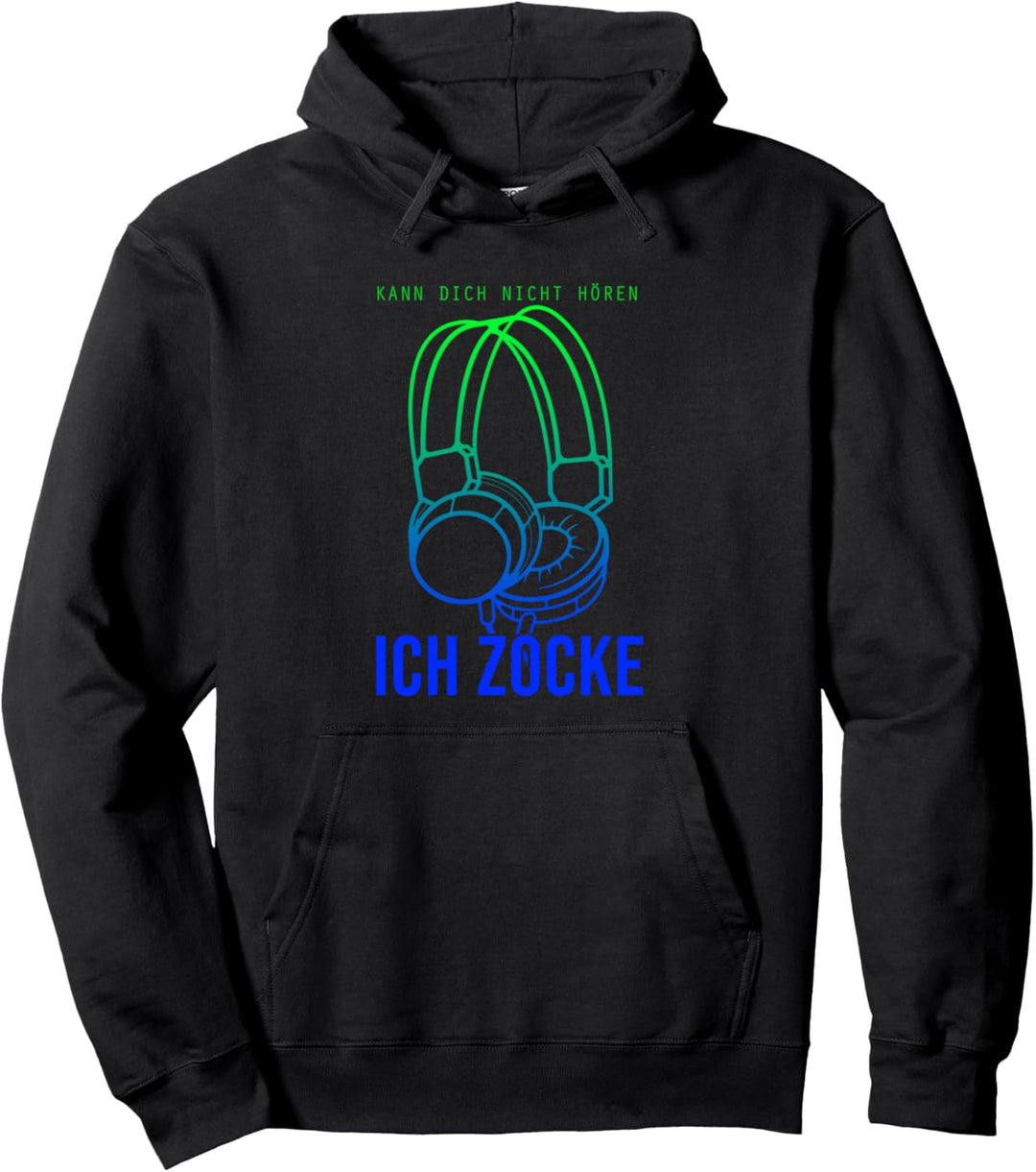 Kann dich nicht hören Ich Zocke- Gaming Pullover Hoodie