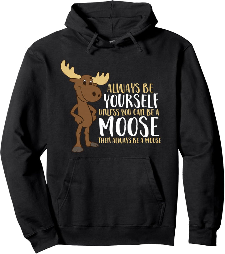 Sei immer du selbst, es sei denn du kannst ein Elch sein Pullover Hoodie
